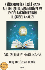 E-Öğrenme ile İlgili Hazır Bulunuşluk, Memnuniyet ve Engel Faktörlerinin İlişkisel Analizi