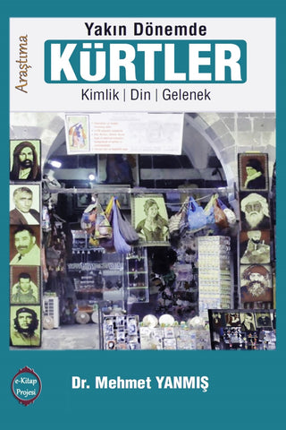 “Yakın Dönemde” Kürtler: Kimlik-Din-Gelenek