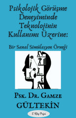 Psikolojik Görüşme Deneyiminde Teknolojinin Kullanımı Üzerine