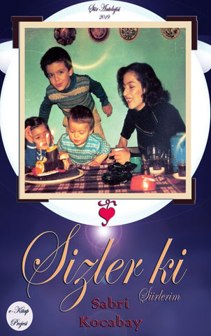 Sizler ki "Şiirlerim"