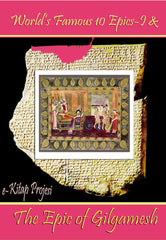 World’s Famous 10 Epics-I: The Epic of Gilgamesh