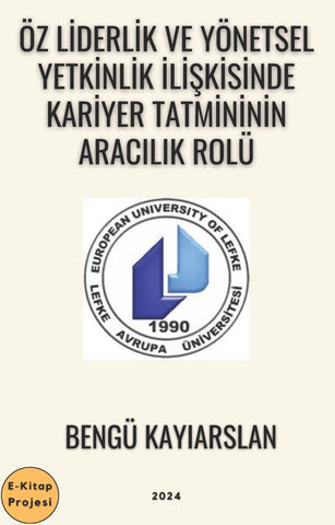 Öz Liderlik ve Yönetsel Yetkinlik İlişkisinde Kariyer Tatmininin Aracılık Rolü