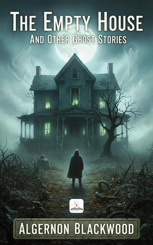 The Empty House and Other Ghost Stories