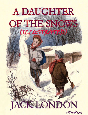 A Daughter of the Snows (Illustrated)