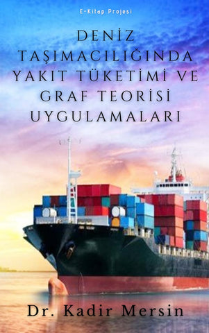 Deniz Taşımacılığında Yakıt Tüketimi ve Graf Teorisi Uygulamaları