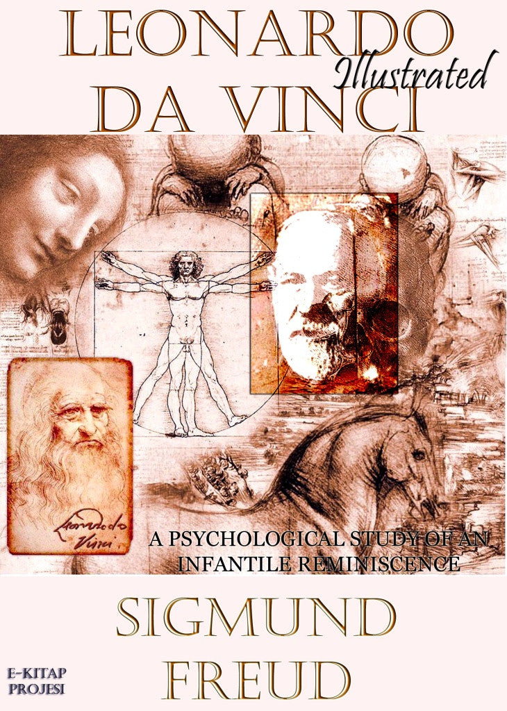Leonardo Da Vinci {A Psychological Study of an Infantile Reminiscence}