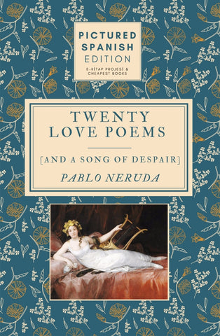 Twenty Love Poems and A Song of Despair